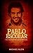 Pablo Escobar: The Hustler of Both Worlds