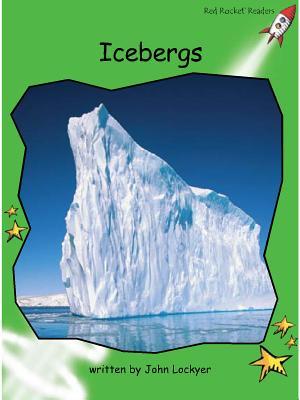Icebergs (Red Rocket ™ Readers Early Level 4)