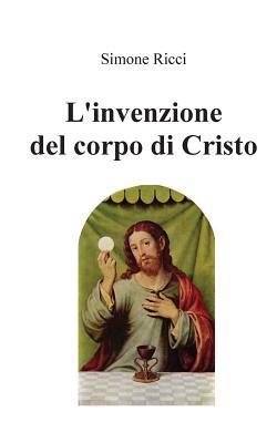 L'invenzione del corpo di Cristo (Italian Edition)