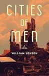 Cities of Men by William   Jensen