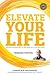 Elevate Your Life: The Most...