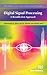 Digital Signal Processing: A Breadth-First Approach (River Publishers Series in Signal, Image and Speech Processing)