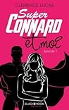 Super Connard Et Moi - Episode 1 by Clémence Lucas