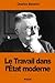 Le Travail dans l’État moderne