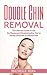 Double Chin Removal: The Ul...