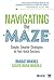 Navigating the Maze: Simple, Smarter Strategies to Fast-track Success