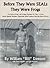 Before They Were SEALs They Were Frogs: The Story of the Last Living Member of Class 1 of the Naval Special Warfare Operators Who Evolved into the Navy SEALs