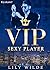 VIP Sexy Player