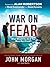 War On Fear: What Would You Do If You Were Not Afraid?