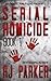 Serial Homicide (Book 1): Notorious Serial Killers