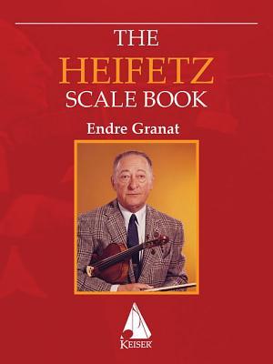 The Heifetz: Scale Book for Violin | Jascha Heifetz Scale Routines Edited by Endre Granat | Classical Violin Method Book for Technique Development | Advanced Violin Sheet Music and Study Songbook