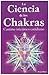 Ciencia de La Chakras by Editorial Tomo