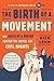 The Birth of a Movement by Dick Lehr
