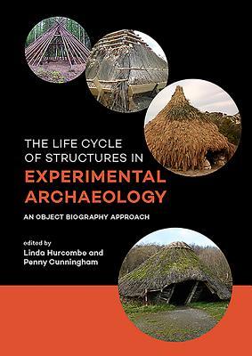 The life cycle of structures in experimental archaeology: An object biography approach