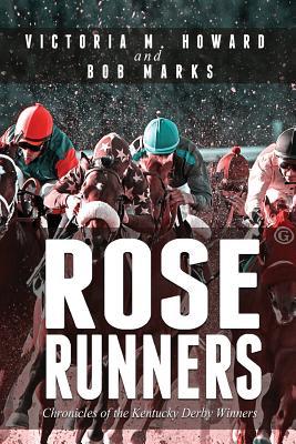 Rose Runners: Chronicles of the Kentucky Derby Winners (Paperback)