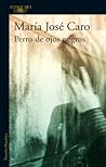 Perro de ojos negros by María José Caro