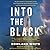 Into the Black: The Extraordinary Untold Story of the First Flight of the Space Shuttle Columbia and the Astronauts Who Flew Her