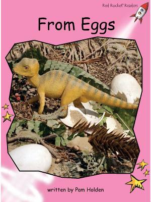 From Eggs (Red Rocket ™ Readers Pre-Reading Level)