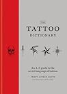 The Tattoo Dictionary by Trent Aitken-Smith