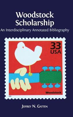 Woodstock Scholarship: An Interdisciplinary Annotated Bibliography (Hardcover)