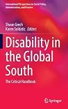 Disability in the Global South: The Critical Handbook (International Perspectives on Social Policy, Administration, and Practice) Disability in the Global South: The Critical Handbook (International Perspectives on Social Policy, Administration, and Practice)