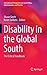 Disability in the Global South: The Critical Handbook (International Perspectives on Social Policy, Administration, and Practice)