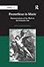 Prometheus in Music: Representations of the Myth in the Romantic Era