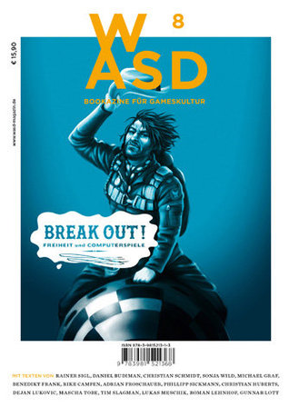 Break out! Freiheit und Computerspiele (WASD, #8)