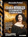 Clara Hoerbiger e le legioni dei vivi, le legioni dei morti (Seleniti#6)