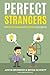 Perfect Strangers: How Project Managers and Developers Relate and Succeed