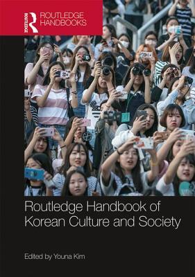 The Routledge Handbook of Korean Culture and Society (Hardcover)