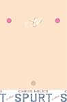 Spurt by Chris Miles