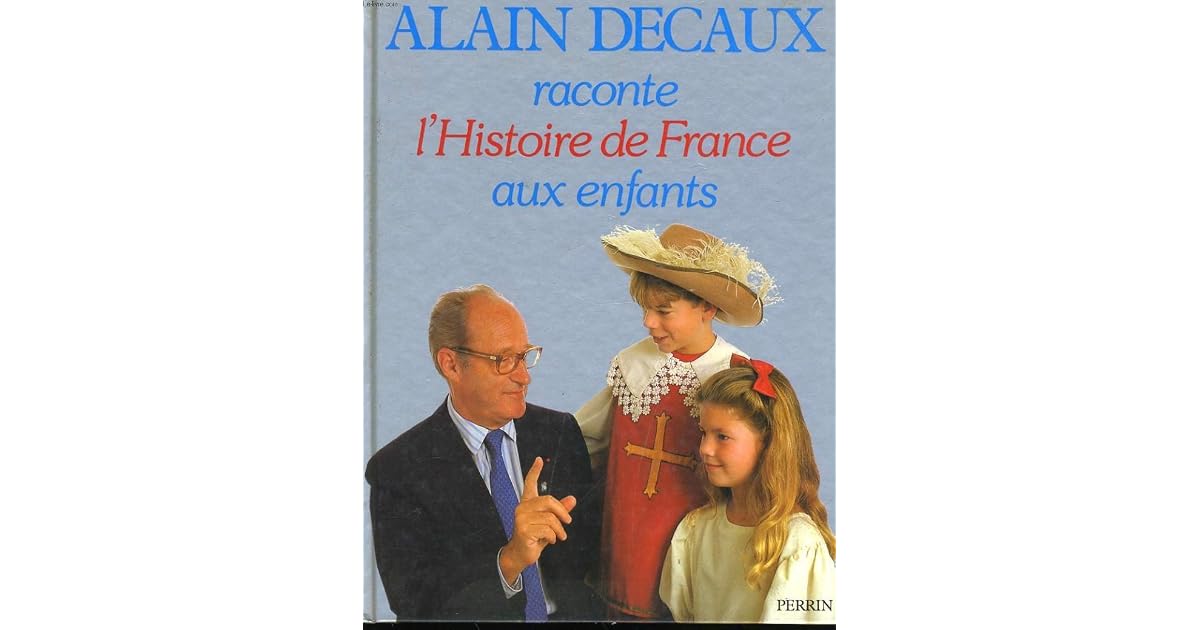 Alain Decaux raconte l'Histoire de France aux enfants by Alain Decaux