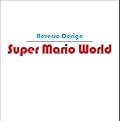 Reverse Design: Super Mario World