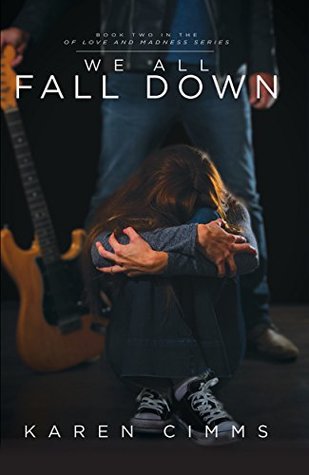 We All Fall Down (Of Love and Madness, #2)