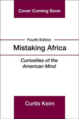 Mistaking Africa: Curiosities and Inventions of the American Mind