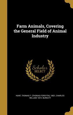Farm Animals, Covering the General Field of Animal Industry