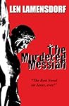 The Murdered Messiah by Len Lamensdorf