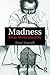 Madness: Ideas About Insanity