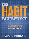 Book cover for The Habit Blueprint: 15 Simple Steps to Transform Your Life (The Good Life Blueprint Series)