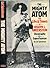 Mighty Atom: Life and Times...
