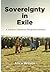 Sovereignty in Exile by Alice  Wilson