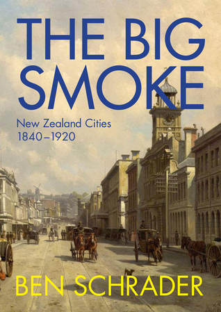The Big Smoke: New Zealand Cities, 1840-1920 (Paperback)