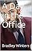 A Day in the Office
