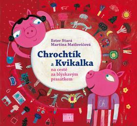 Chrochtík a Kvikalka na cestě za blýskavým prasátkem (Hardcover)