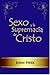 Sexo y la Supremacía de Cristo