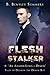FLESH STALKER: 8: “The Assa...
