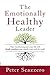 The Emotionally Healthy Leader: How Transforming Your Inner Life Will Deeply Transform Your Church, Team, and the World