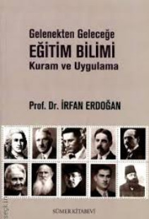 Gelenekten Geleceğe Eğitim Bilimi Kuram ve Uygulama