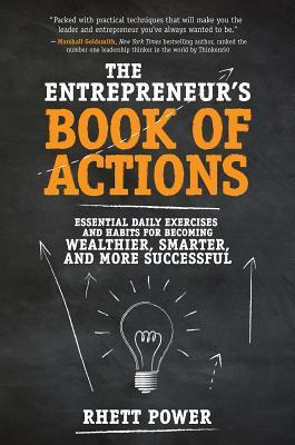The Entrepreneur's Book of Actions: Essential Daily Exercises and Habits for Becoming Wealthier, Smarter, and More Successful (Hardcover)